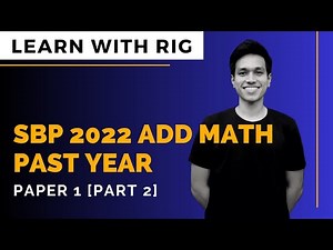 SBP 2022 Add Math Paper 1 (Part 2) | SPM Past Year