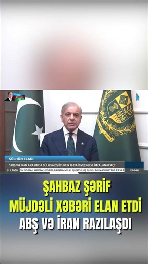 Pakistan lideri dünyaya elan etdi - ABŞ və İran sülhü BU TARİXDƏ rəsmiləşəcək