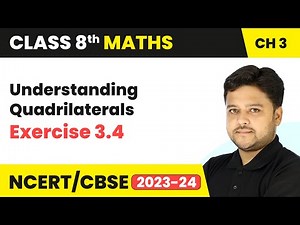 Understanding Quadrilaterals - Exercise 3.4 | Class 8 Maths Chapter 3 | 2024-25