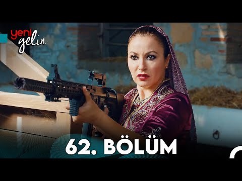 Yeni Gelin 62. Bölüm
