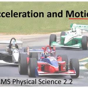 Acceleration and Motion CMS Science 2.2