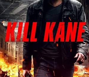 Kill Kane Summary, Trailer, Cast, Where to Watch and More