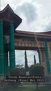 Teluk Kuantan|Pintu Gerbang |Riau| Mei 2023.#telukkuantan