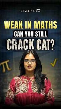 Weak in Maths - can you still crack CAT? Here’s the honest answer.