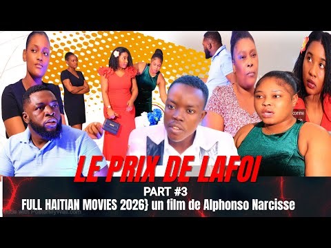 LE PRIX DE LAFOI/ PART #3 (FULL HAITIAN MOVIES 2026 film Haitien complet 2026