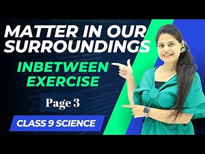 Inbetween Exercise | Page 3 | Chapter 1 | Matter in Our Surroundings | Class 9 Science