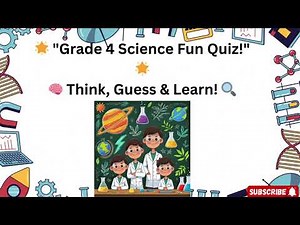 “Grade 4 Science Quiz 🌟 | Fun General Knowledge Questions for Kids | Learn & Play!”