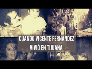 Cuando Vicente Fernández Vivió En Tijuana (Historia)