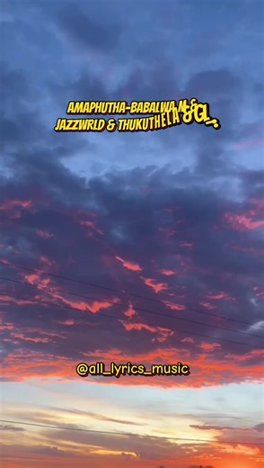 Amaphutha-Babalwa M & JAZZWRLD & Thukuthela & GL_..#all_lyrics_music #trending #viral