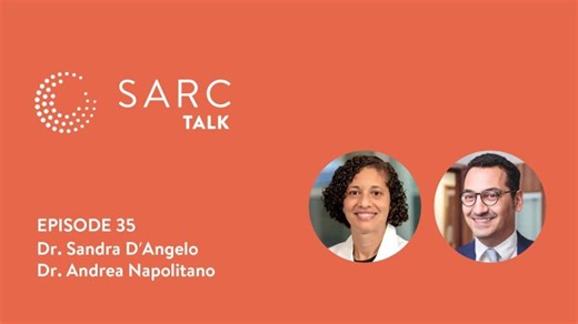 SARC Talk Episode 35 - Dr. Sandra D Angelo Dr. Andrea Napolitano - Clear Cell Sarcoma | Lara Davis
