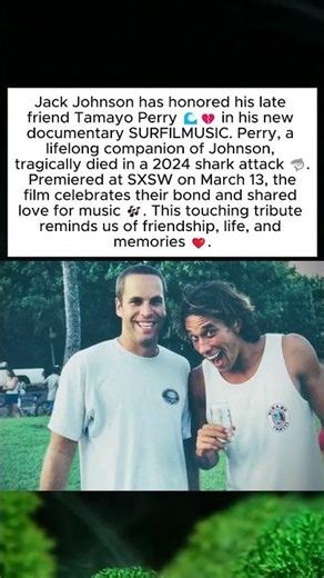 Jack Johnson Honors Late Friend Tamayo Perry in SURFILMUSIC #JackJohnson, #SURFILMUSIC,#TamayoPerry