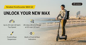 Ninebot KickScooter MAX G2: Unlock Your New MAX by Segway Ninebot - Indiegogo
