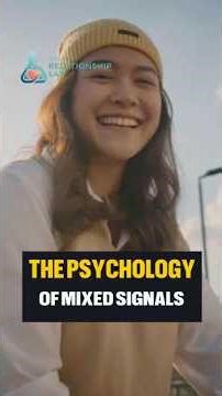 The Psychology Of Mixed Signals #relationshipadvice #relationship #psychology #dating