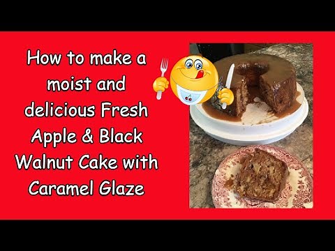 How to Make Fresh Apple & Black Walnut Cake with Caramel Glaze