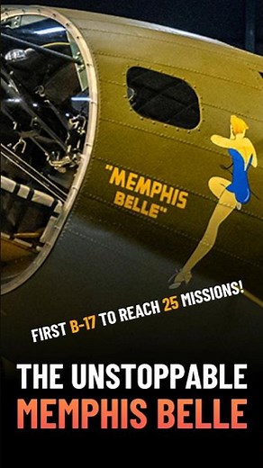 The Memphis Belle | The First B-17 to Survive 25 Missions!