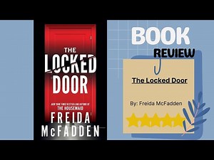 Unlocking the Secrets of The Locked Door by Freida McFadden Book Review