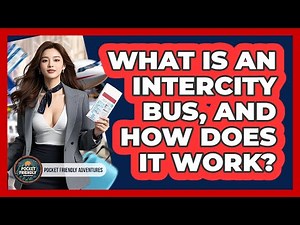 What Is An Intercity Bus, And How Does It Work? - Pocket Friendly Adventures