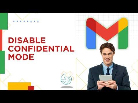 How to Disable Gmail Confidential Mode | 2026 Guide