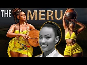 WHO ARE THE MERU PEOPLE ? 10 Surprising Facts ; Curvy Women etc