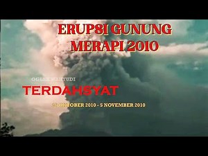 MERAPI 2010 - erupsi merapi 2010 || VOLCANO ERUPTION MERAPI 2010