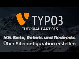 TYPO3 Tutorial #015 - 404 Handling, Robots.txt und Redirect über Siteconfiguration steuern