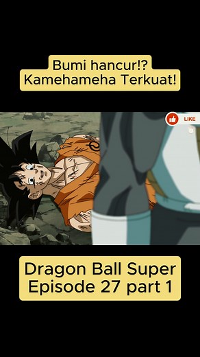 Dragon Ball Super Eps 27 Part 1 - bumi hancur? kamehameha terkuat #dragonball #kartun #goku #anime | Raffaza Alfarizky