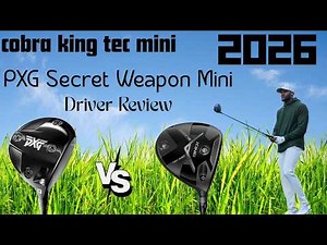 Best Mini Driver of 2026? Cobra King TEC Mini vs PXG Secret Weapon Mini Driver Review and Comparison