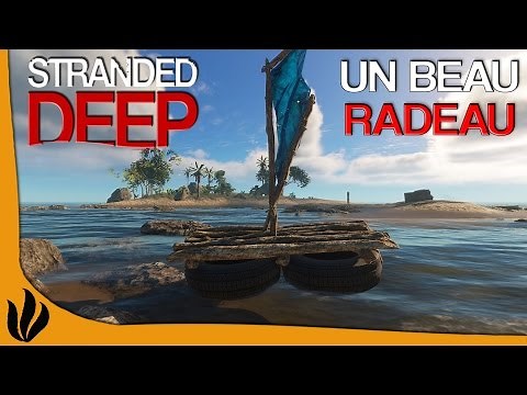 Stranded Deep FR #1: UN BEAU RADEAU !