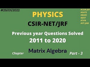 csir net jrf previous year solved questions physical sciences | Matrix algebra part-3