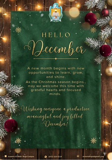 Hello, December. 👋🏼 A fresh month gives you room to improve and reset. December sets the tone for gratitude, focus, and steady work as we move through the season. Wishing you a productive and meaningful month ahead. What are you looking forward to this month? Comment below! ❄️🎄 | Araneta AI Main-Bogo Campus