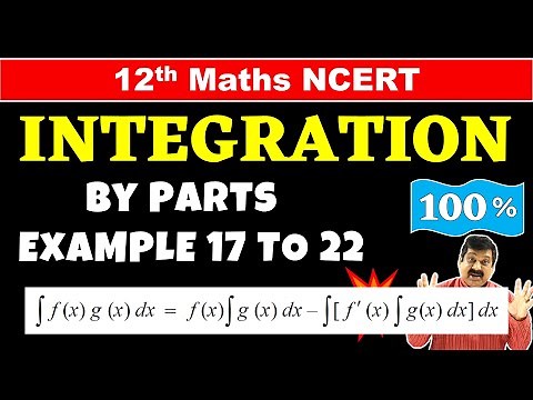 #20 Integration by parts, Class 12 Maths NCERT Chapter 7 Integration NCERT Examples 17 to 22 solved