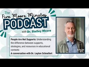 People are Not Supports: A conversation with Dr. Leyton Schnellert