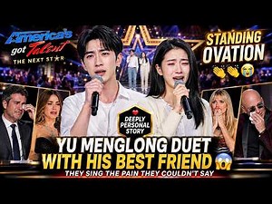 Yu Menglong Duet With His Best Friend 😭💔 | He Sings the Pain He Couldn’t Say | America’s Got Talent