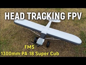 JW FPV_FMS Super cub 1300mm/ head tracking FPV