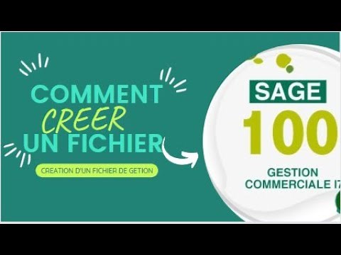 # SAGE 100 GESCOM i7: CREATION D'UN NOUVEAU FICHIER DE GESTION COMMERCIALE
