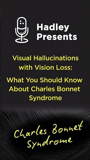 Visual Hallucinations with Vision Loss: What You Should Know About Charles #lowvision