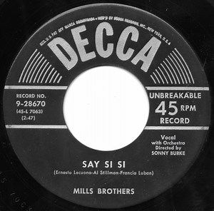 Mills Brothers - Say Si Si / I'm With You