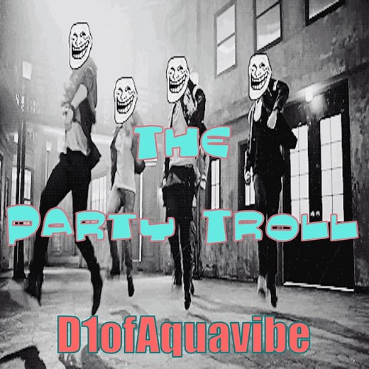 The Party Troll - D1ofaquavibe：歌詞、音樂影片和演唱會