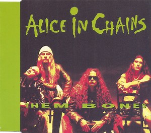 Alice In Chains - Them Bones
