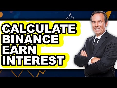How to Calculate Binance Earn Interest (UPDATED)
