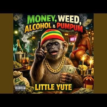 Money,Weed, Alcohol & Pumpum