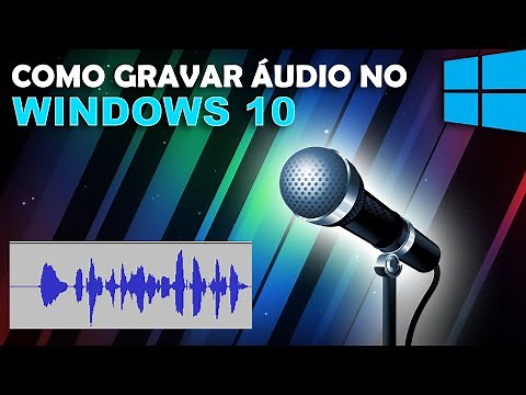 COMO GRAVAR ÁUDIO NO WINDOWS 10