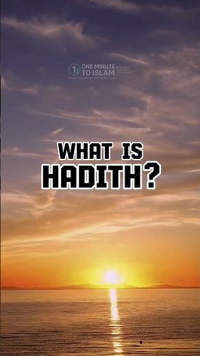 What Is Hadith? A 1-Minute Explanation of Prophet Muhammad’s Teachings | One Minute to Islam