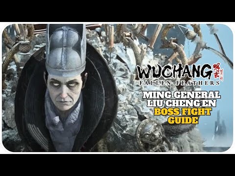 Wuchang Fallen Feathers - Ming General Liu Cheng’en Boss Fight Guide
