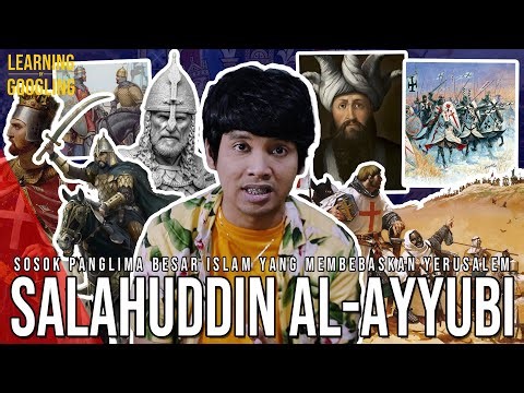 Panglima Besar Islam Pembebas Yerusalem! Bersahabat Dengan Lawan? Salahuddin | Learning By Googling