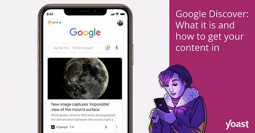 Google Discover: What it is and how to get your content in