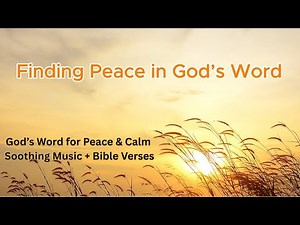 CALM YOUR HEART with Peaceful Scriptures | Comforting Bible Verses with Gentle Music & Nature Sounds