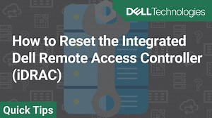 How to Reset the Integrated Dell Remote Access Controller (iDRAC)