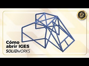 como abrir archivos de SOLIDWORKS en versiones antiguos- Archivos IGES