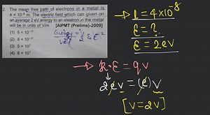 The mean free path of electrons in a metal is 4 \times 10^{-8} ... | Filo